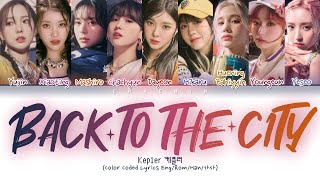 Kep1er 케플러 - Back to the City (Color Coded Lyrics Eng/Rom/Han/가사)
