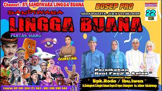 LIVE SANDIWARA LINGGA BUANA Sindangkerta, Jum'at 22 Mei 2026  PENTAS  SIANG CERITA