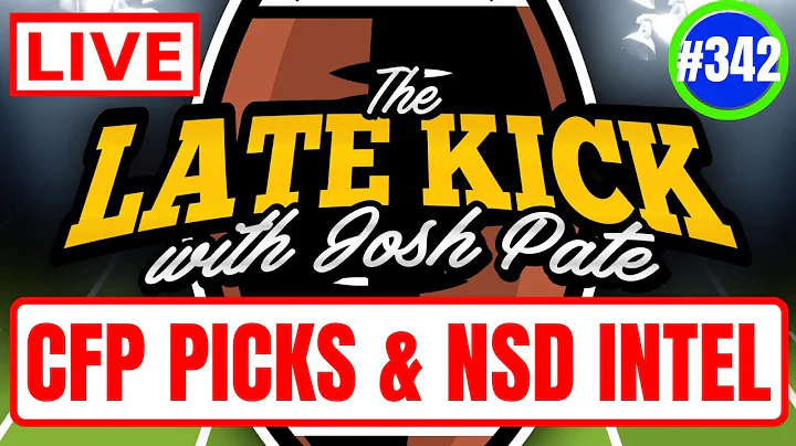 Late Kick Live Ep 342: CFP Previews + Picks | Sign...