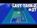 LAST TASK 2 - #27 УНИЧТОЖАЕМ МОНУМЕНТ! НОВЫЙ СПОСОБ УСКОРЕНИЯ! (Minecraft Vanilla)