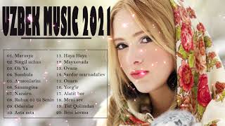 Uzbek Music 2021 - Uzbek Qo'shiqlari 2021- узбекская музыка 2021- узбекские песни 2021