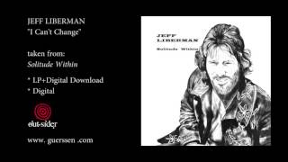 Jeff Liberman - I Can&#39;t Change (Out-Sider Reissue)