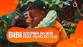 Kizomba Da Boa || Filho Do Zua - Bibi (Vídeo Oficial) [2022]