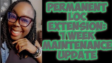 PERMANENT LOC EXTENSION: 1 WEEK MAINTENANCE UPDATE