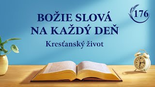 Božie slová na každý deň: Poznávanie Božieho diela | Úryvok 176