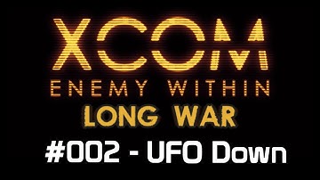 X-Com Long War. Ep 2 - UFO Down