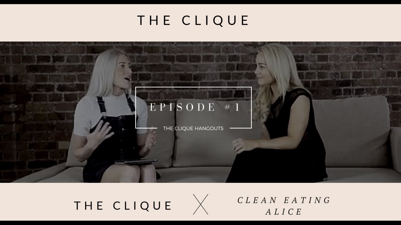 The Clique Hangouts x Clean Eating Alice