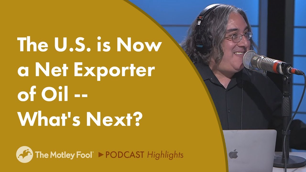 The U.S. is Now a Net Exporter of Oil -- What's Next?