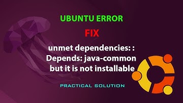 UBUNTU FIX:  unmet dependencies: : Depends: java-common but it is not installable