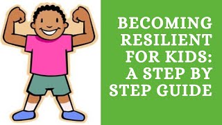 Becoming resilient for kids