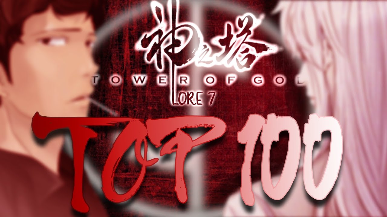 LE TOP 100 DES RANKERS   La RAO 23  Tower of God   Lore  7