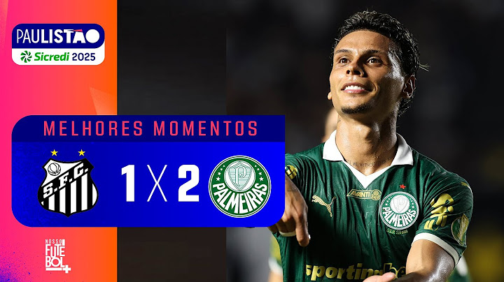 PALMEIRAS VENCE O CLÁSSICO NOS ACRÉSCIMOS - Santos 1x2 Palmeiras Melhores Momentos Paulistão 2025!