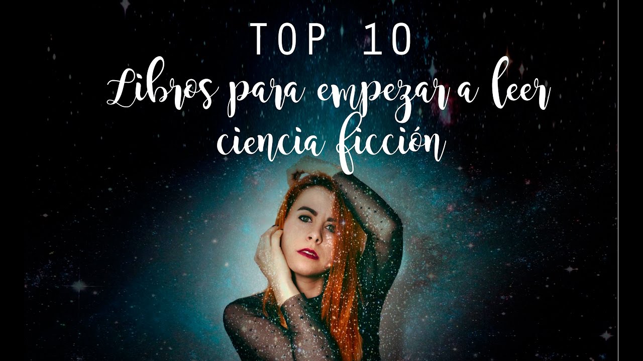 TOP 10: Libros para empezar a leer ciencia ficción