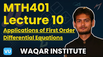 MTH401 Differential equation Lecture 10 | Applications of 1st order D.E. | Waqar Institute