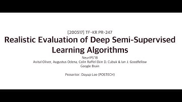 PR-247: Realistic Evaluation of Deep Semi-Supervised Learning Algorithms