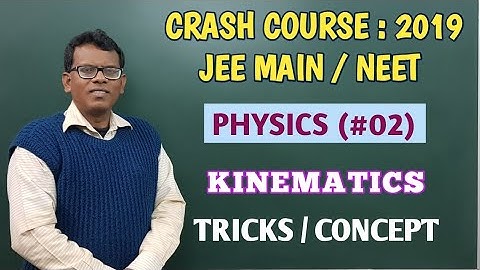 CRASH COURSE : PHYSICS (02) JEE MAIN/NEET | KINEMATICS | Numerical Solving Tricks