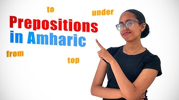 Learn Amharic Prepositions Easily | Complete Beginner Guide with Examples