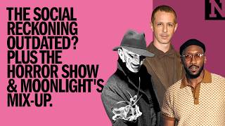 Is The Social Reckoning Outdated? Plus The Horror Show & Moonlight's Mix-Up