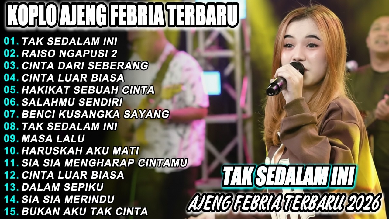 TAK SEDALAM INI AJENG FEBRIA FULL ALBUM DANGDUT KOPLO  VIRAL TERBARU  2026