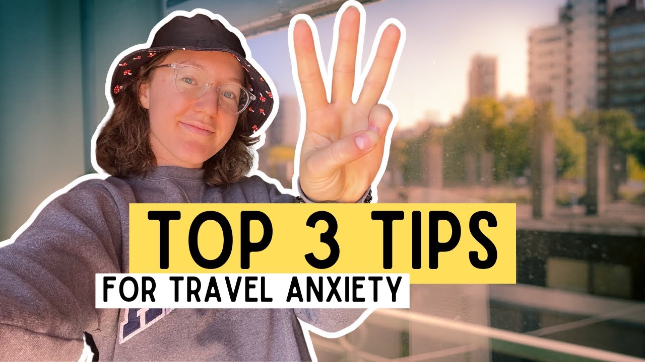3 Tips to Help Reduce Travel Anxiety! YouTube