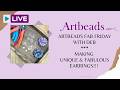 Artbeads Fab Fridays with Deb -  Making Unique &amp; Fabulous Earrings!!!