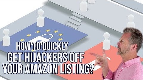 HOW TO QUICKLY GET HIJACKERS OFF YOUR AMAZON LISTING