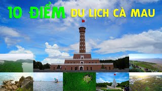 KHÁM PHÁ 10 ĐIỂM HÓT DU LỊCH CÀ MAU | DISCOVERY CA MAU