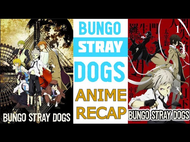 Bungo Stray Dogs Anime Recap 