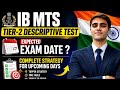 🚨IB MTS Tier-2 Descriptive Test 2026 | Expected Exam Date & Complete Preparation Strategy 🔥