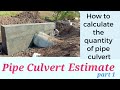 Pipe Culvert estimate// how to calculate the quanlity of pipe Culvert