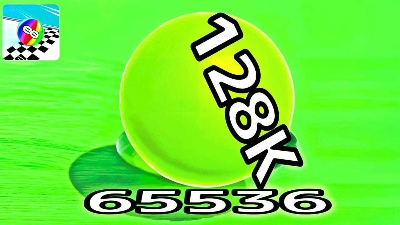 Ball Run Infinity Number Up To (128M, 256M, 512M, 1024M) ! All Levels ...
