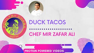 Poultry Dhaba presents Duck Tacos by Chef Mir Zafar Ali