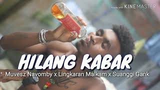 Lagu Acara 2019 - HILANG KABAR - Muvesz Navomby x Lingkaran Malkam x Suanggi Gank