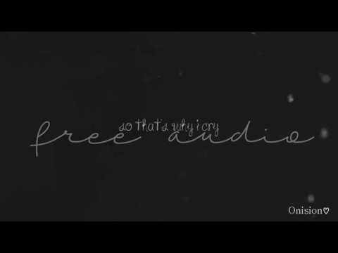 Free Audio - So thats why i cry