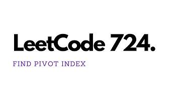 Find Pivot Index - LeetCode 724 - JavaScript