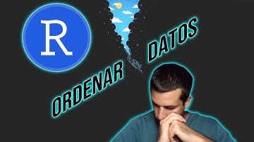 Cómo Ordenar Datos en RStudio para Principiantes