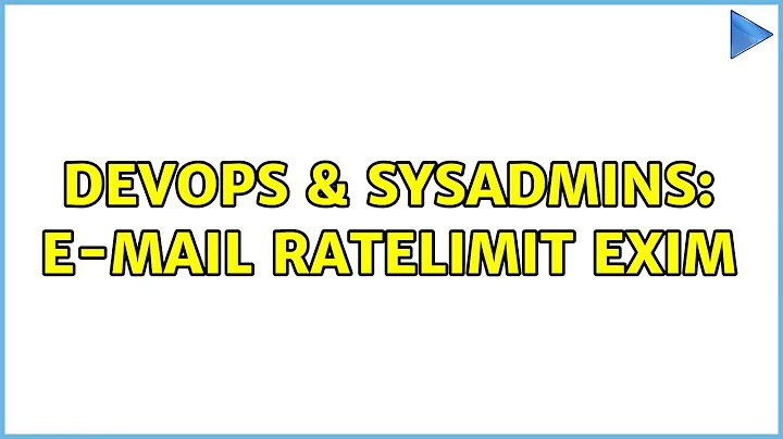 DevOps & SysAdmins: e-mail ratelimit exim