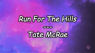 Tate McRae - Run for the Hills (Lyrics Video)