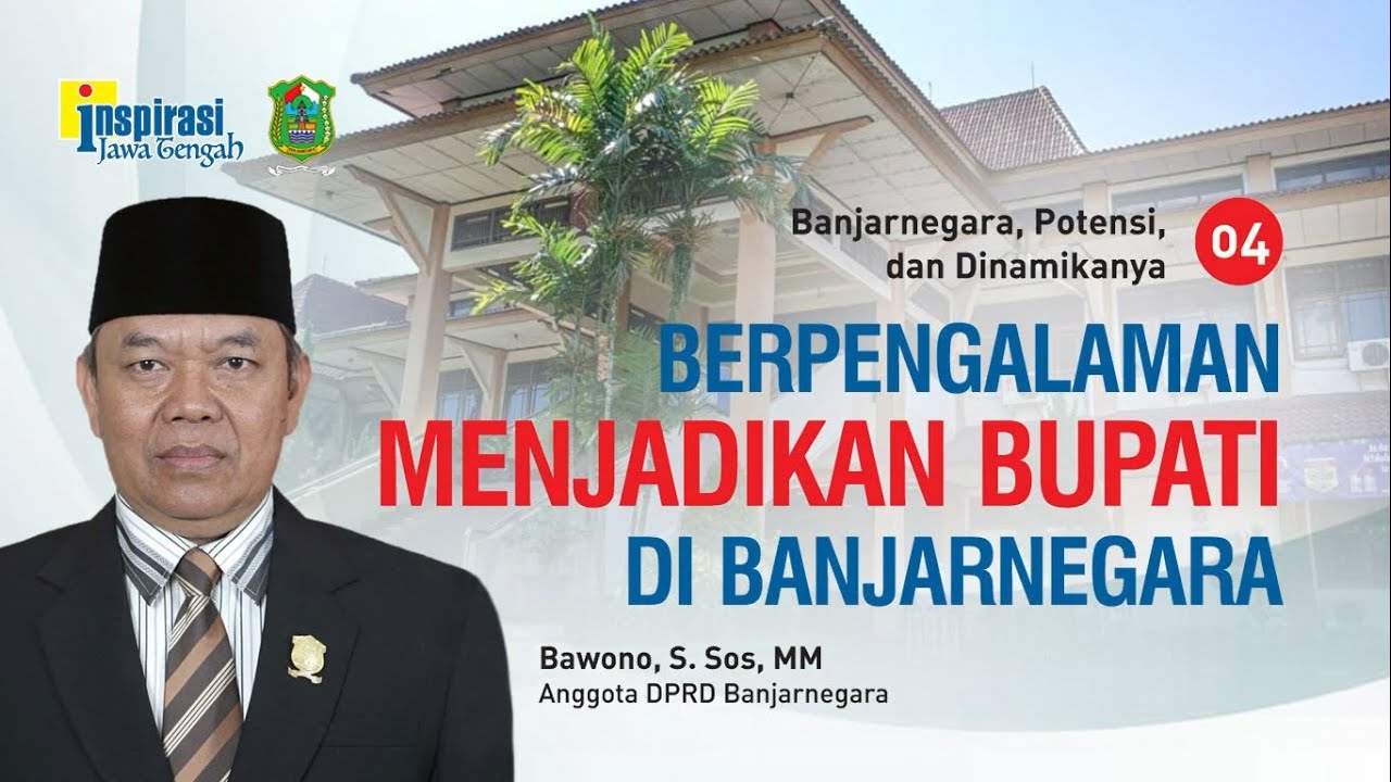 BUPATI DIPILIH OLEH DPRD SAJA (Banjarnegara, Potensi, dan Dinamikanya - 04)
