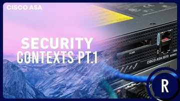 14  ASA Security Contexts (Part 1)