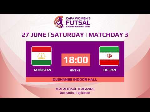 Tajikistan vs IR Iran | CAFA WOMEN'S FUTSAL CHAMPIONSHIP 2026 | MD3 — football video