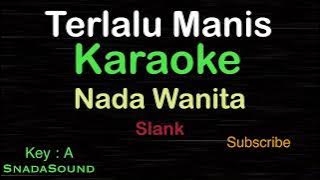 TERLALU MANIS-Slank|KARAOKE NADA WANITA​⁠ -Female-Cewek-Perempuan@UcokkuYasir