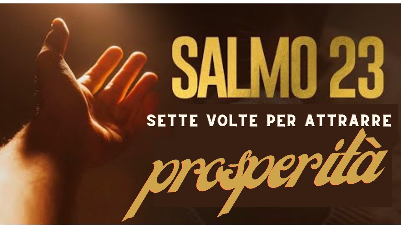 salmo 23 -potente preghiera per attrarre prosperità e abbondanza nella