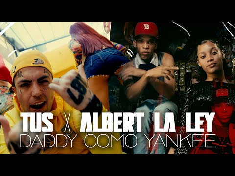 Смотреть клип Tus X Albert La Ley - Daddy Como Yankee