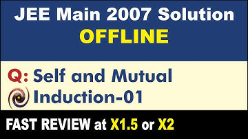 JEE Main 2007 Physics Solutions | Self and Mutual Induction-01