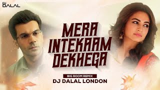 Mera Intkam Dekhegi | Festival Remix | DJ Dalal's Big Room Remake | Thukra Ke Mera Pyaar | EDM 2023