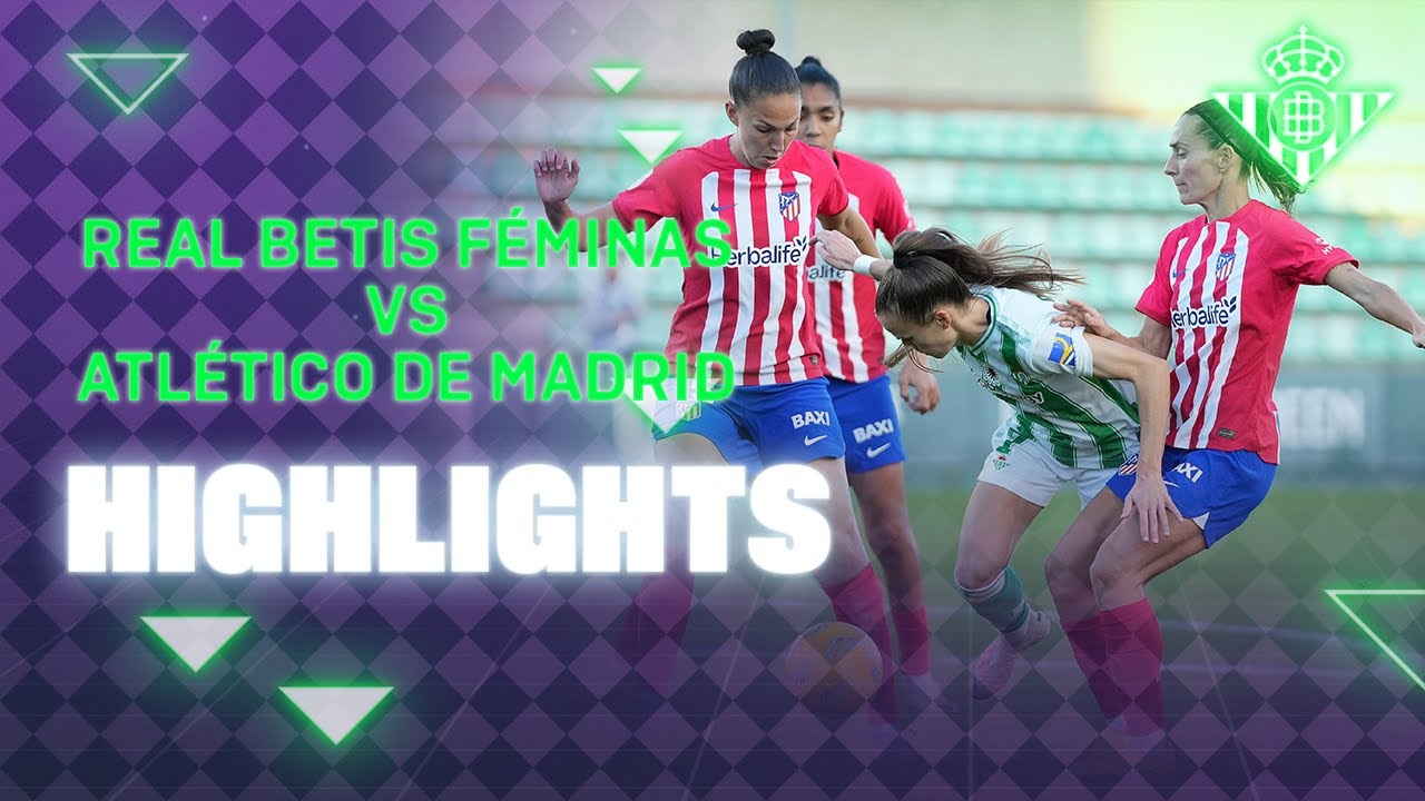 Alineaciones de real betis féminas contra atlético de madrid femenino