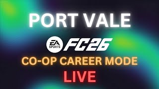 FC 26 PORT VALE CO-OP CAREER - LIVE