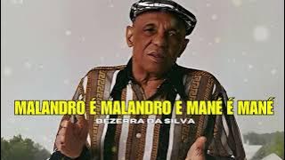 BEZERRA DA SILVA - MALANDRO É MALANDRO E MANÉ É MANÉ - MALANDRO É MALANDRO E MANÉ É MANÉ