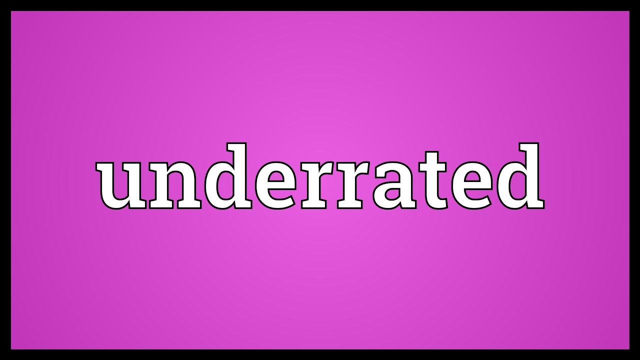 Underrated Meaning